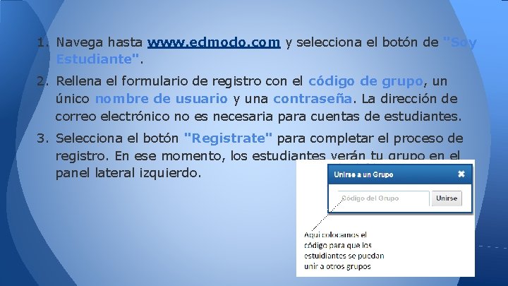 1. Navega hasta www. edmodo. com y selecciona el botón de "Soy Estudiante". 2.