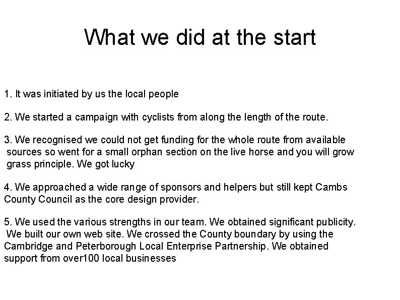 What we did at the start 1. It was initiated by us the local