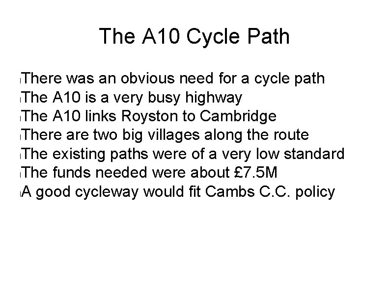 The A 10 Cycle Path There was an obvious need for a cycle path