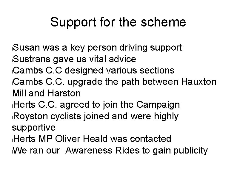 Support for the scheme Susan was a key person driving support l. Sustrans gave