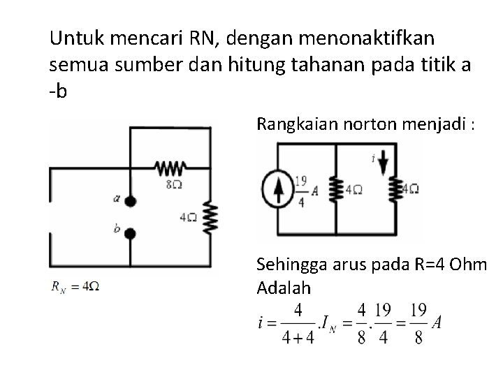 Untuk mencari RN, dengan menonaktifkan semua sumber dan hitung tahanan pada titik a -b