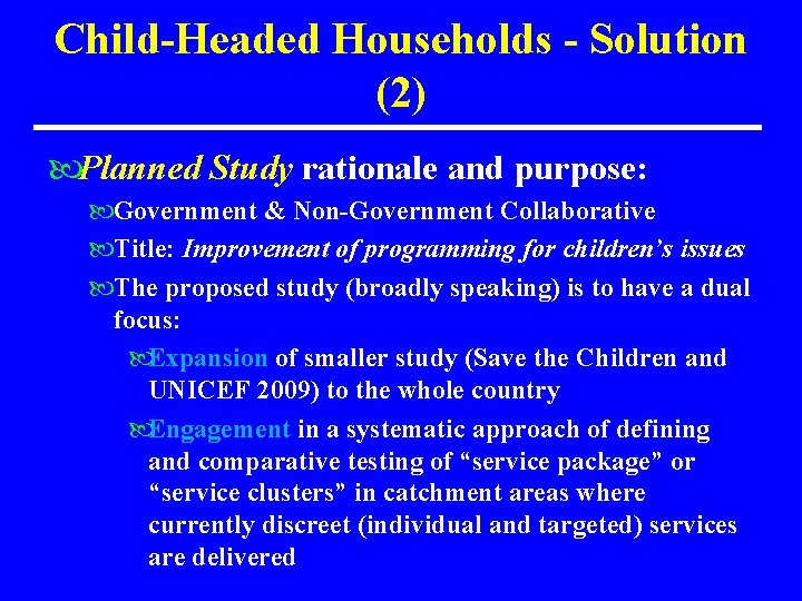 Child-Headed Households - Solution (2) Planned Study rationale and purpose: Government & Non-Government Collaborative