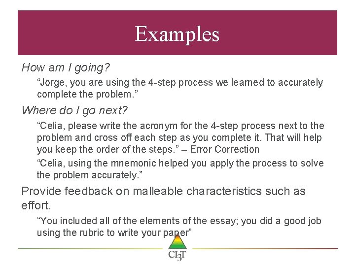 Examples How am I going? “Jorge, you are using the 4 -step process we