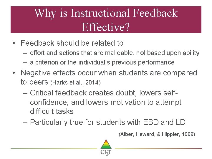 Why is Instructional Feedback Effective? • Feedback should be related to – effort and