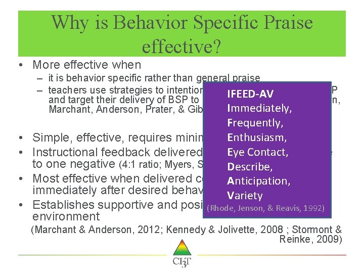 Why is Behavior Specific Praise effective? • More effective when – it is behavior