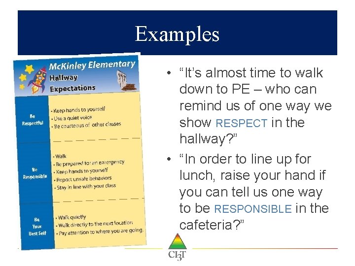 Examples • “It’s almost time to walk down to PE – who can remind