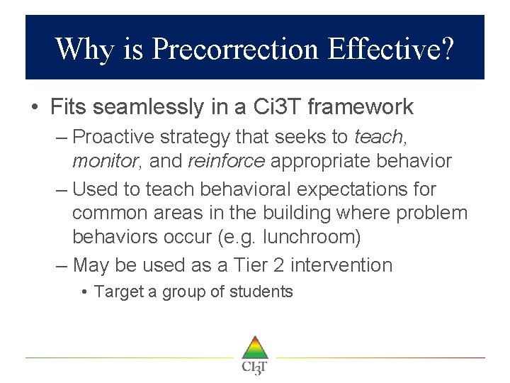 Why is Precorrection Effective? • Fits seamlessly in a Ci 3 T framework –