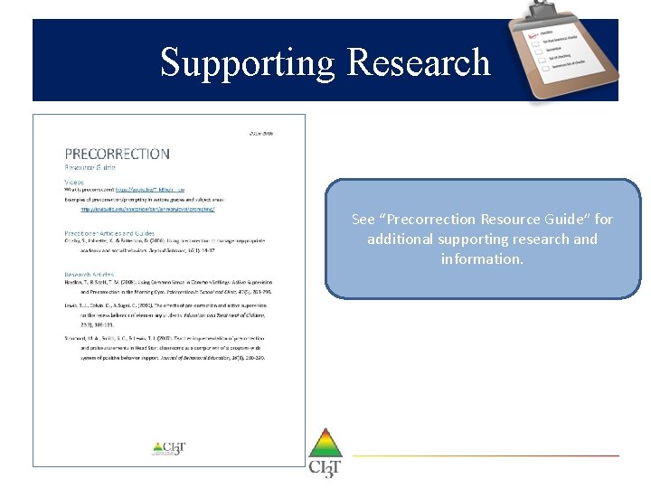 Supporting Research See “Precorrection Resource Guide” for additional supporting research and information. 