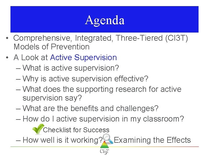 Agenda • Comprehensive, Integrated, Three-Tiered (CI 3 T) Models of Prevention • A Look