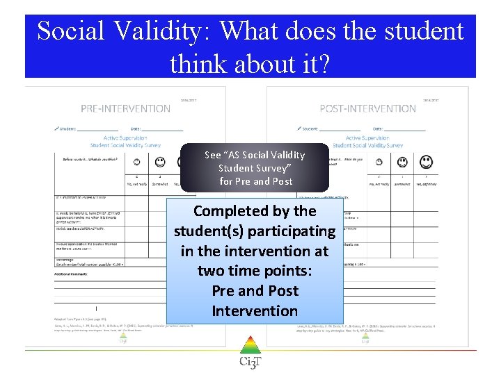 Social Validity: What does the student think about it? See “AS Social Validity Student