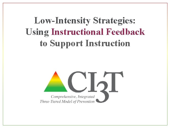 Low-Intensity Strategies: Using Instructional Feedback to Support Instruction 