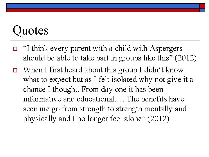 Quotes o o “I think every parent with a child with Aspergers should be