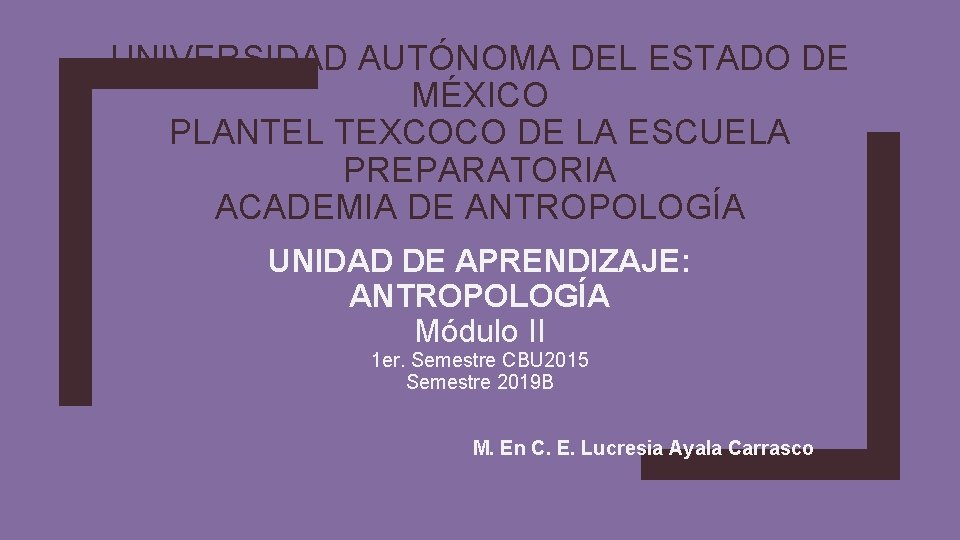 UNIVERSIDAD AUTÓNOMA DEL ESTADO DE MÉXICO PLANTEL TEXCOCO DE LA ESCUELA PREPARATORIA ACADEMIA DE