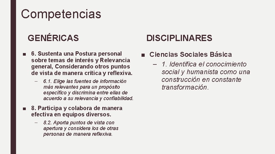 Competencias GENÉRICAS ■ 6. Sustenta una Postura personal sobre temas de interés y Relevancia