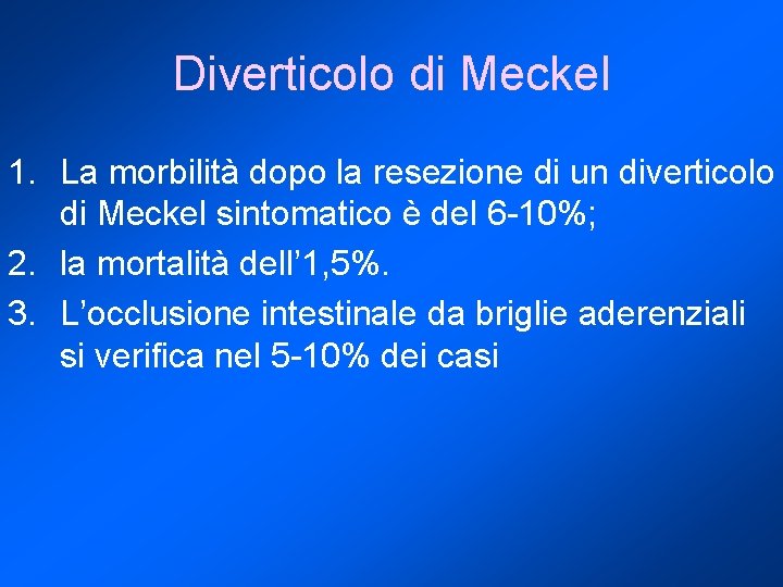 Diverticolo di Meckel 1. La morbilità dopo la resezione di un diverticolo di Meckel