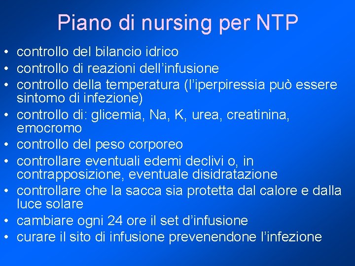 Piano di nursing per NTP • controllo del bilancio idrico • controllo di reazioni