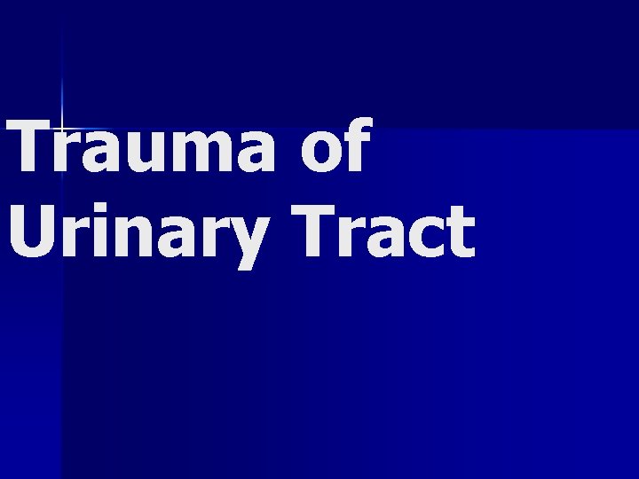 Trauma of Urinary Tract 