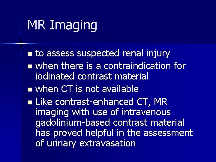 MR Imaging to assess suspected renal injury n when there is a contraindication for
