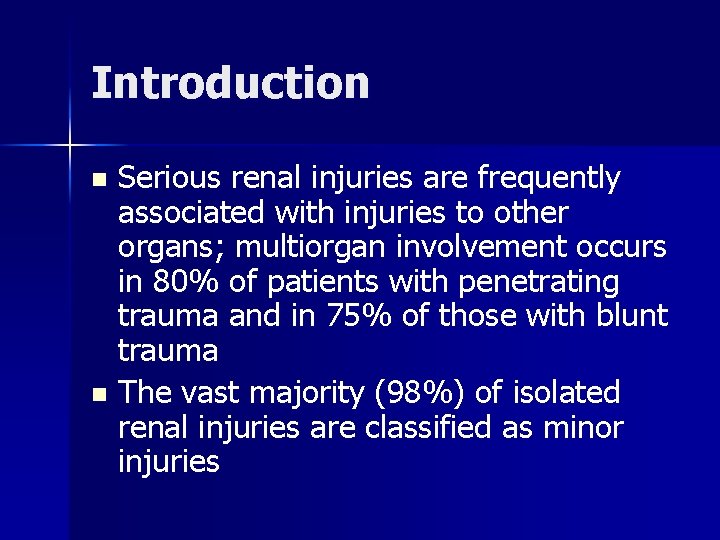 Introduction Serious renal injuries are frequently associated with injuries to other organs; multiorgan involvement