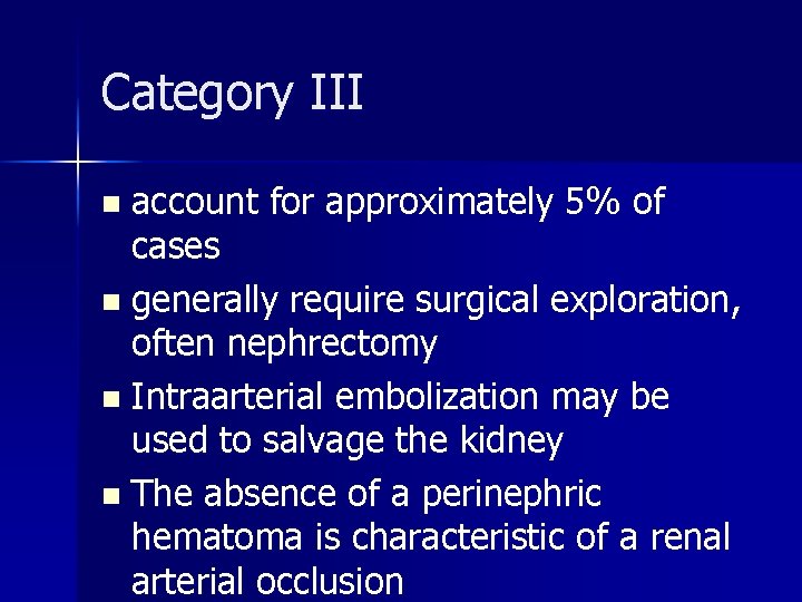 Category III account for approximately 5% of cases n generally require surgical exploration, often