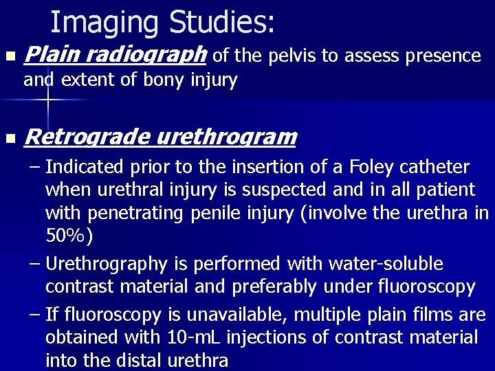 Imaging Studies: n Plain radiograph of the pelvis to assess presence and extent of