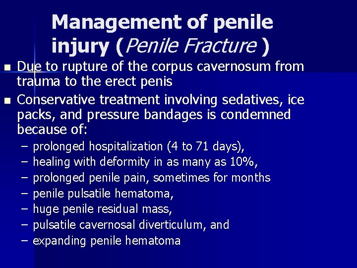 Management of penile injury (Penile Fracture ) n n Due to rupture of the