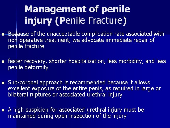 Management of penile injury (Penile Fracture) n Because of the unacceptable complication rate associated