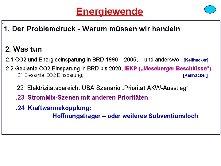 Energiewende 1. Der Problemdruck - Warum müssen wir handeln 2. Was tun 2. 1