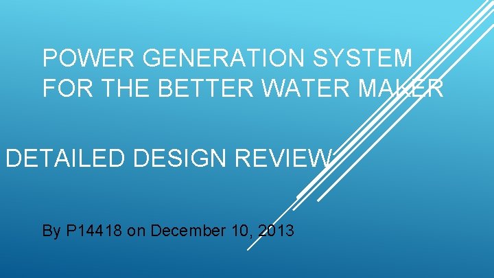 POWER GENERATION SYSTEM FOR THE BETTER WATER MAKER