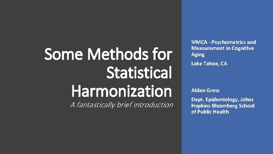 Some Methods for Statistical Harmonization A fantastically brief introduction ΨMCA - Psychometrics and Measurement