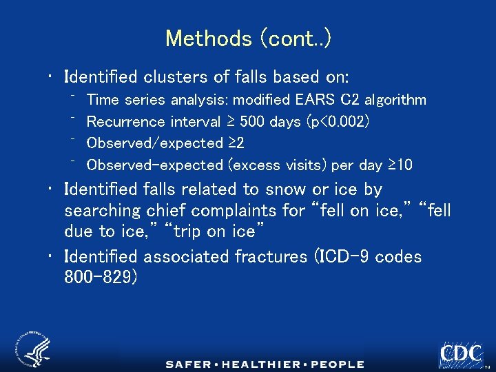 Methods (cont. . ) • Identified clusters of falls based on: ⁻ ⁻ Time
