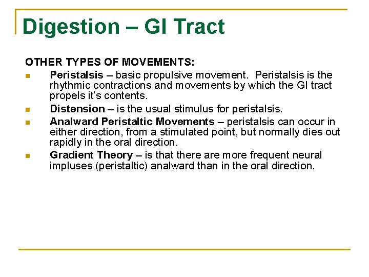 Digestion – GI Tract OTHER TYPES OF MOVEMENTS: n Peristalsis – basic propulsive movement.