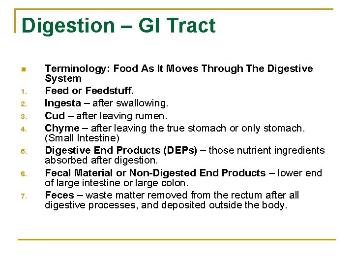 Digestion – GI Tract n 1. 2. 3. 4. 5. 6. 7. Terminology: Food