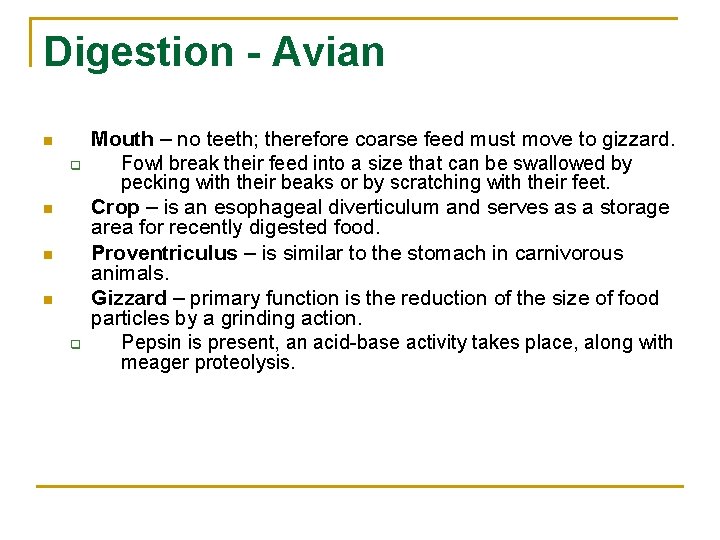 Digestion - Avian n q n n n q Mouth – no teeth; therefore