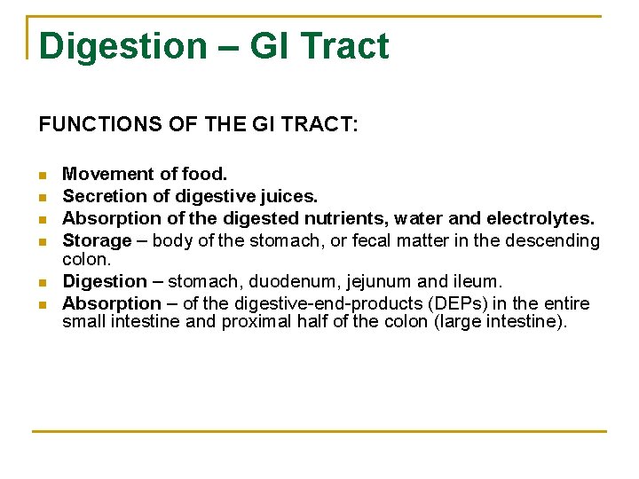 Digestion – GI Tract FUNCTIONS OF THE GI TRACT: n n n Movement of