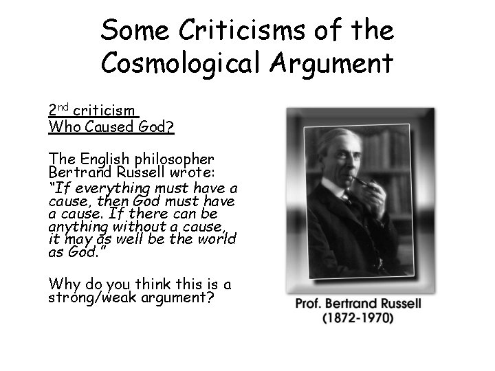 Some Criticisms of the Cosmological Argument 2 nd criticism Who Caused God? The English
