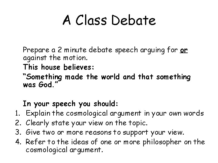 A Class Debate Prepare a 2 minute debate speech arguing for or against the
