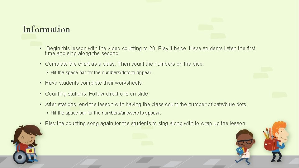 Information • Begin this lesson with the video counting to 20. Play it twice.