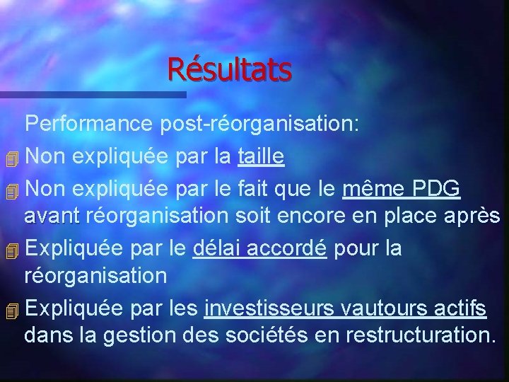 Résultats Performance post-réorganisation: 4 Non expliquée par la taille 4 Non expliquée par le