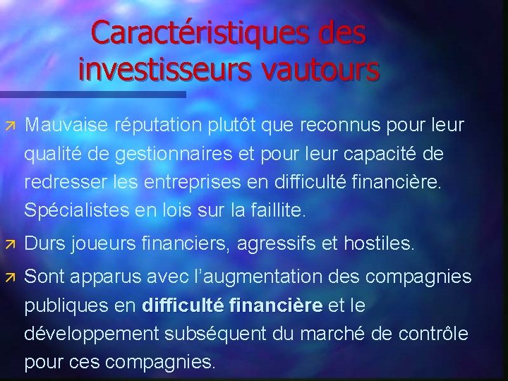 Caractéristiques des investisseurs vautours ä Mauvaise réputation plutôt que reconnus pour leur qualité de