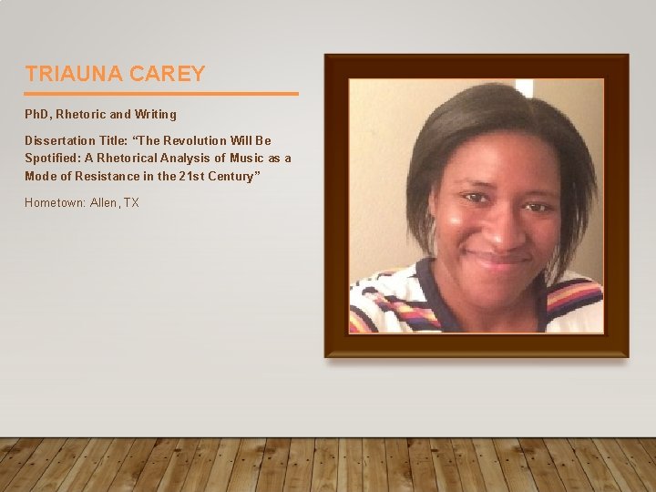 TRIAUNA CAREY Ph. D, Rhetoric and Writing Dissertation Title: “The Revolution Will Be Spotified: