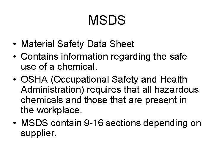 MSDS • Material Safety Data Sheet • Contains information regarding the safe use of