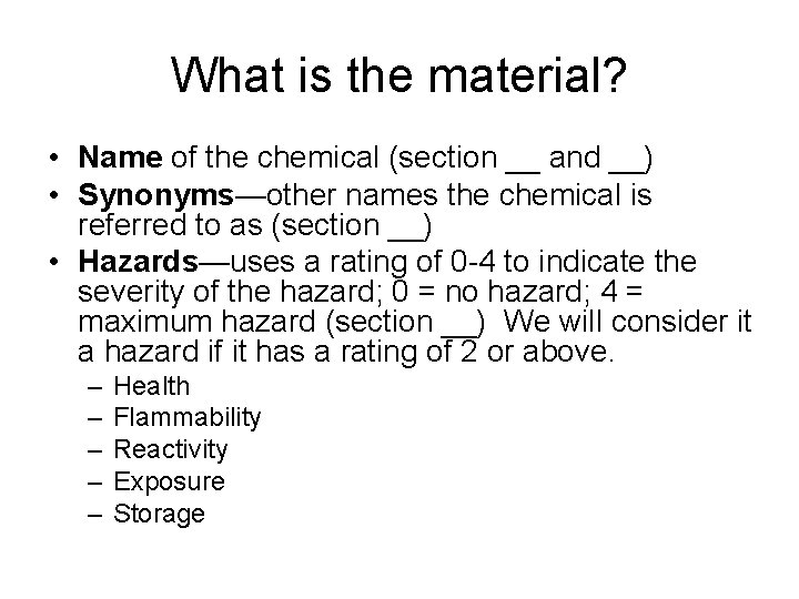 What is the material? • Name of the chemical (section __ and __) •