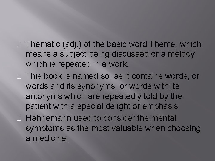 � � � Thematic (adj. ) of the basic word Theme, which means a