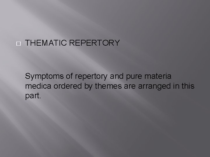 � THEMATIC REPERTORY Symptoms of repertory and pure materia medica ordered by themes are