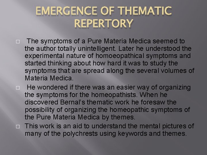 EMERGENCE OF THEMATIC REPERTORY � � � The symptoms of a Pure Materia Medica