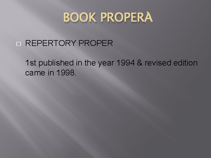 BOOK PROPER � REPERTORY PROPER 1 st published in the year 1994 & revised