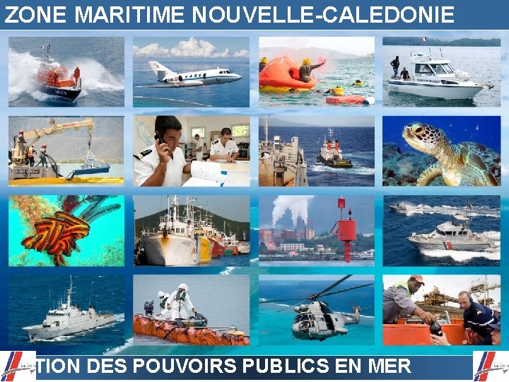 ZONE MARITIME NOUVELLE-CALEDONIE ACTION DES POUVOIRS PUBLICS EN MER 