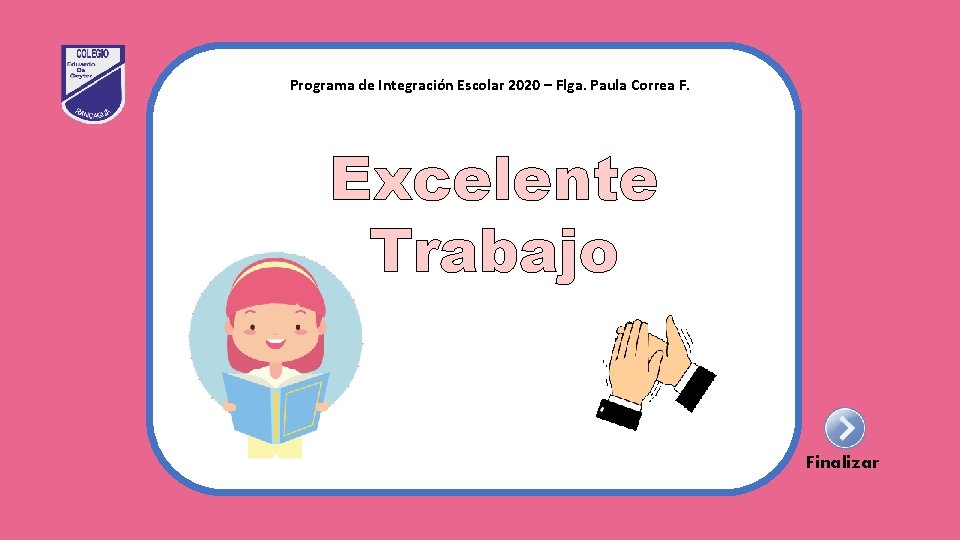 Programa de Integración Escolar 2020 – Flga. Paula Correa F. Excelente Trabajo Finalizar 