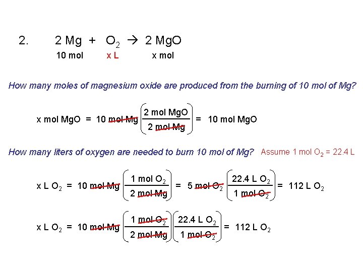 2. 2 Mg + O 2 2 Mg. O 10 mol x. L x